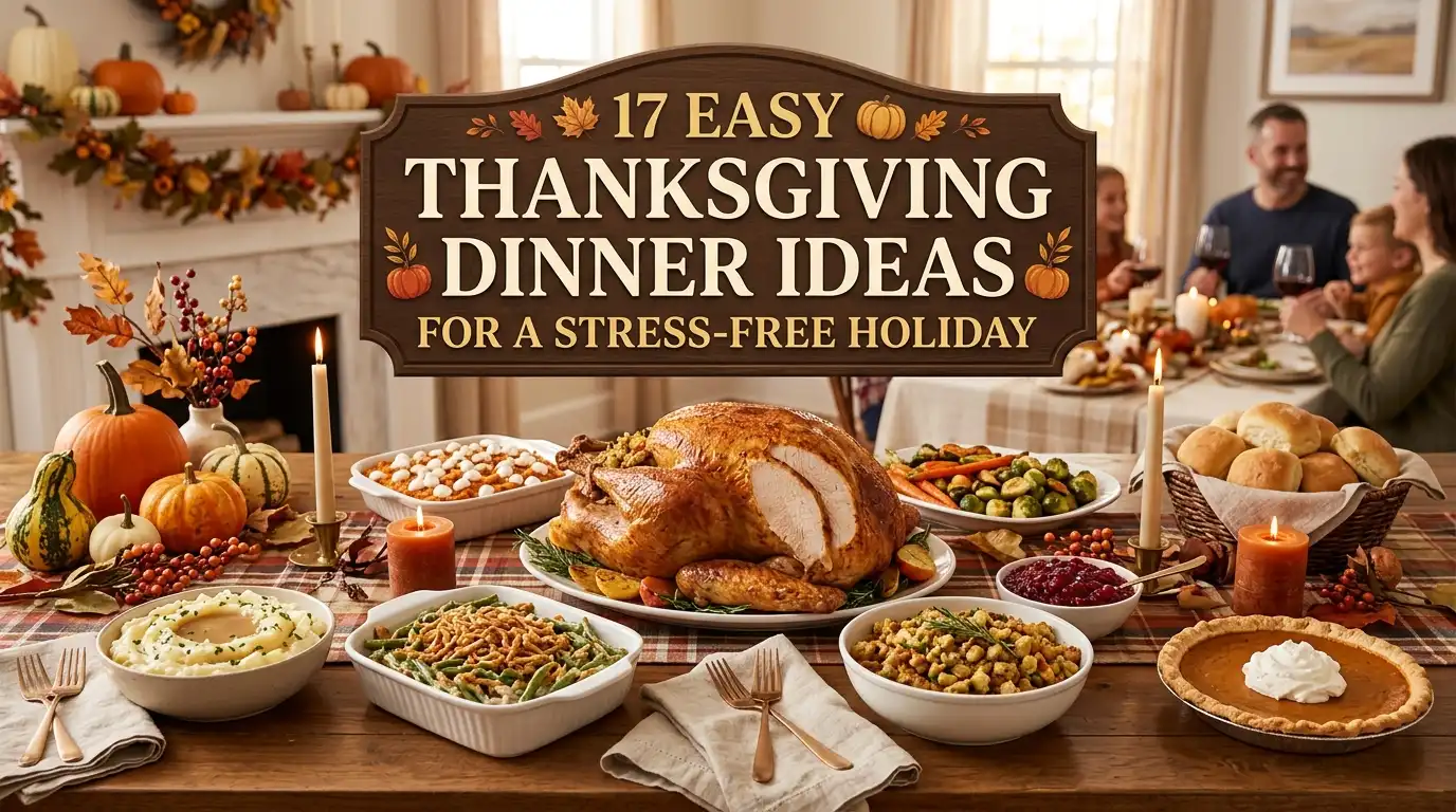 17 Easy Thanksgiving Dinner Ideas for a Stress-Free Holiday